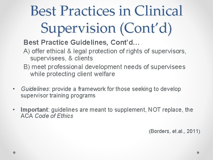 Best Practices in Clinical Supervision (Cont’d) Best Practice Guidelines, Cont’d… A) offer ethical &