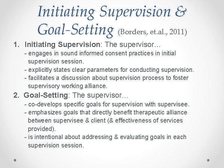 Initiating Supervision & Goal-Setting (Borders, et. al. , 2011) 1. Initiating Supervision: The supervisor…