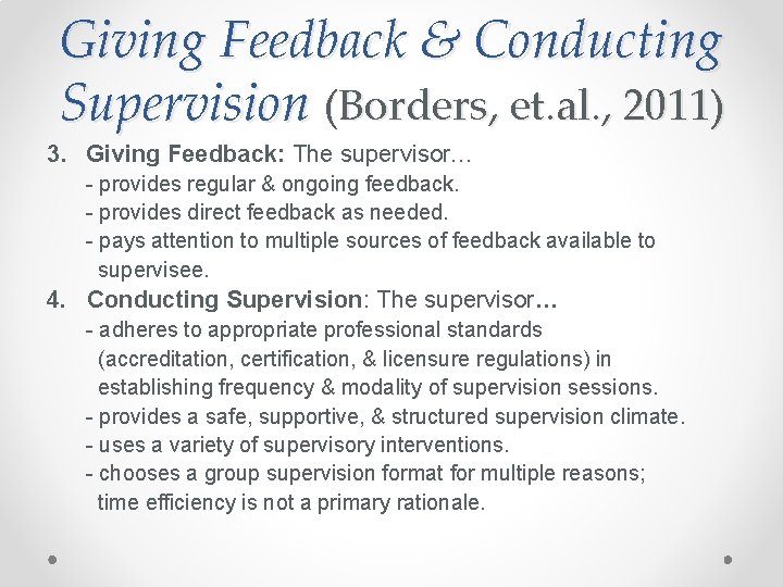 Giving Feedback & Conducting Supervision (Borders, et. al. , 2011) 3. Giving Feedback: The