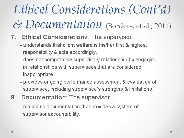 Ethical Considerations (Cont’d) & Documentation (Borders, et. al. , 2011) 7. Ethical Considerations: The