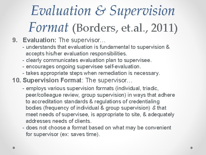 Evaluation & Supervision Format (Borders, et. al. , 2011) 9. Evaluation: The supervisor… -