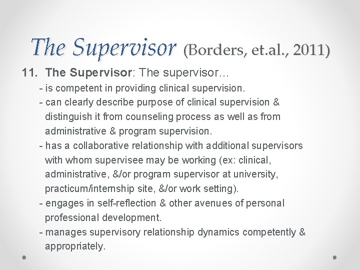 The Supervisor (Borders, et. al. , 2011) 11. The Supervisor: The supervisor… - is