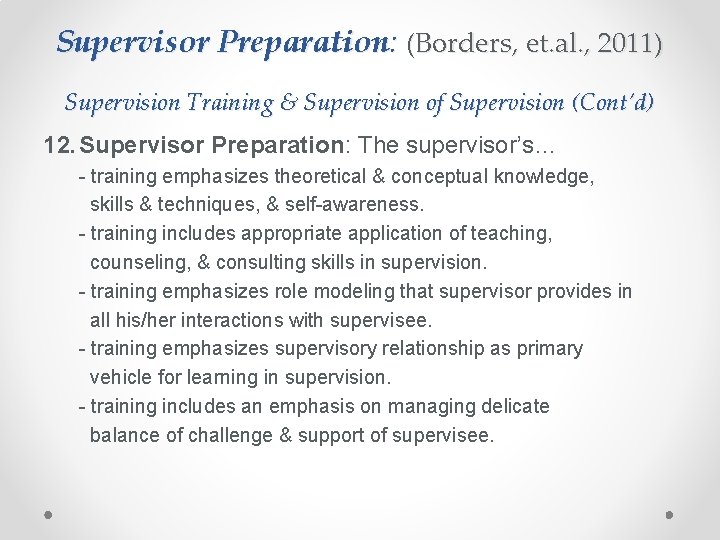 Supervisor Preparation: (Borders, et. al. , 2011) Supervision Training & Supervision of Supervision (Cont’d)