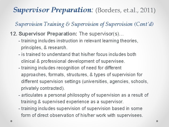 Supervisor Preparation: (Borders, et. al. , 2011) Supervision Training & Supervision of Supervision (Cont’d)