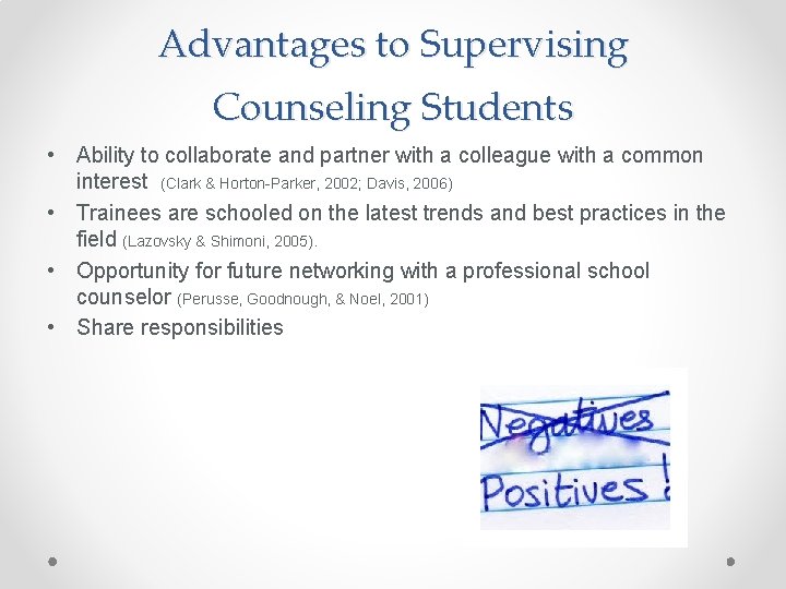 Advantages to Supervising Counseling Students • Ability to collaborate and partner with a colleague