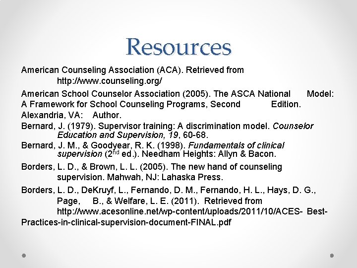 Resources American Counseling Association (ACA). Retrieved from http: //www. counseling. org/ American School Counselor