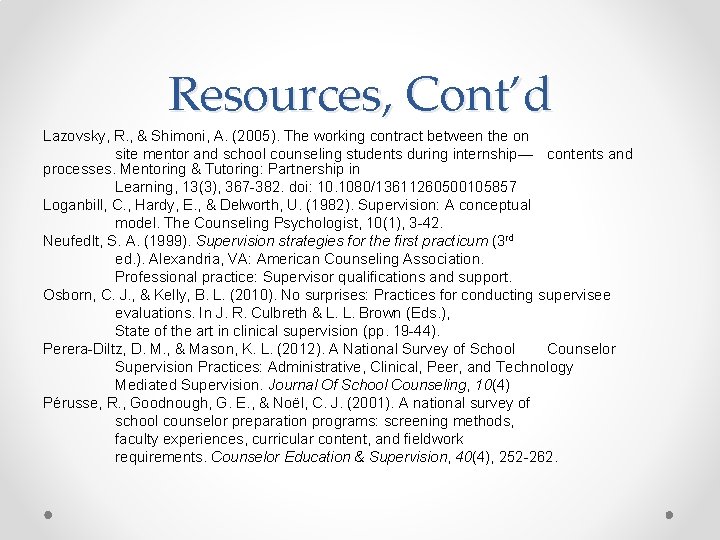Resources, Cont’d Lazovsky, R. , & Shimoni, A. (2005). The working contract between the