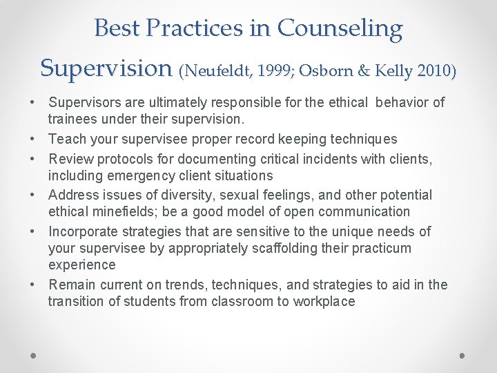 Best Practices in Counseling Supervision (Neufeldt, 1999; Osborn & Kelly 2010) • Supervisors are