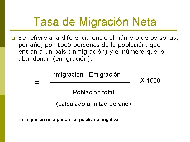 Tasa de Migración Neta p Se refiere a la diferencia entre el número de