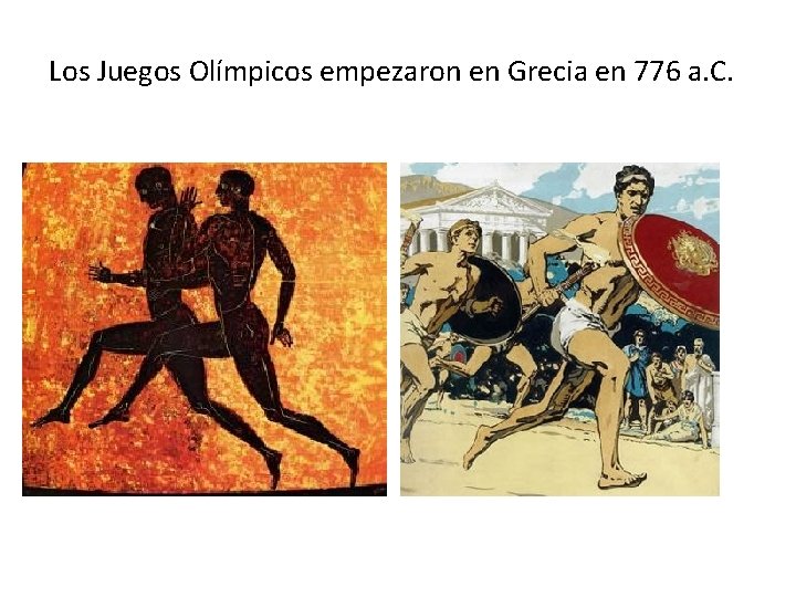 Los Juegos Olímpicos empezaron en Grecia en 776 a. C. 