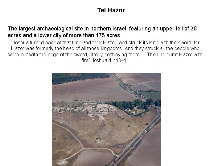 Tel Hazor The largest archaeological site in northern Israel, featuring an upper tell of