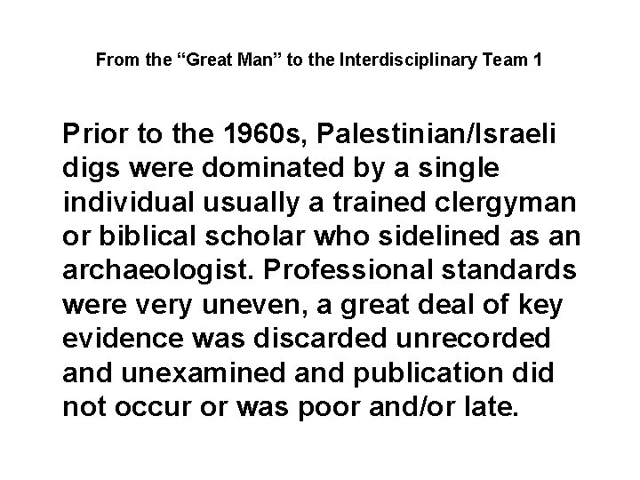 From the “Great Man” to the Interdisciplinary Team 1 Prior to the 1960 s,