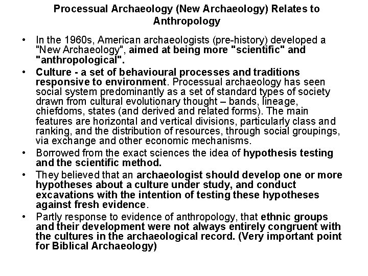 Processual Archaeology (New Archaeology) Relates to Anthropology • In the 1960 s, American archaeologists