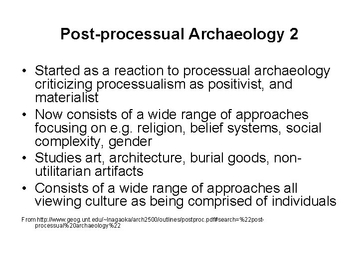 Post-processual Archaeology 2 • Started as a reaction to processual archaeology criticizing processualism as