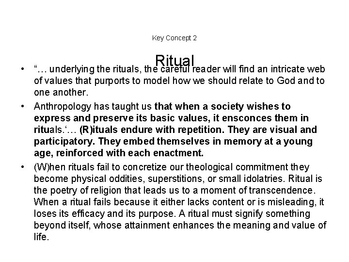 Key Concept 2 Ritual • “… underlying the rituals, the careful reader will find