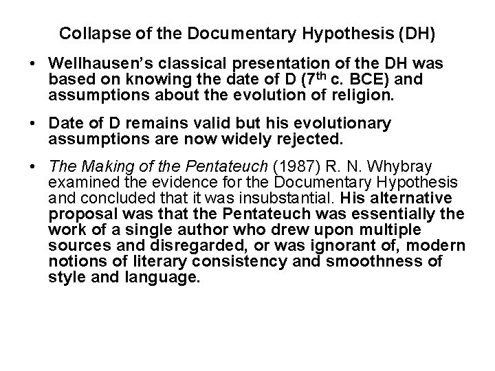 Collapse of the Documentary Hypothesis (DH) • Wellhausen’s classical presentation of the DH was