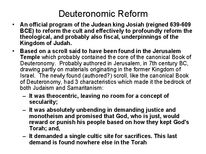 Deuteronomic Reform • An official program of the Judean king Josiah (reigned 639 -609