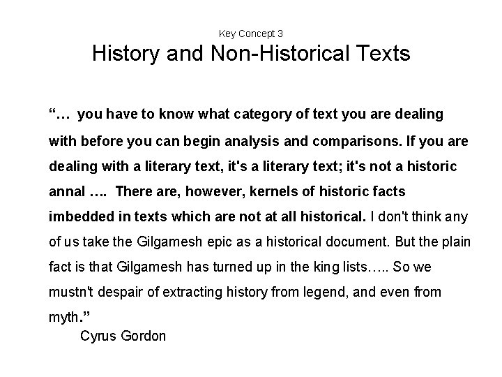 Key Concept 3 History and Non-Historical Texts “… you have to know what category