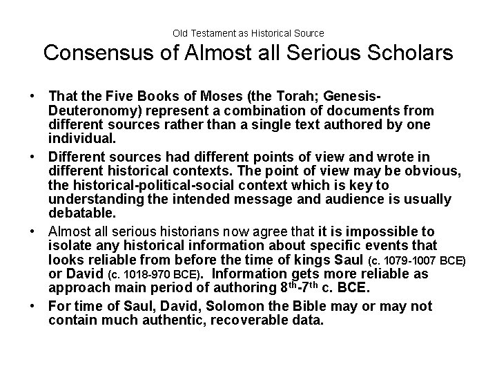 Old Testament as Historical Source Consensus of Almost all Serious Scholars • That the