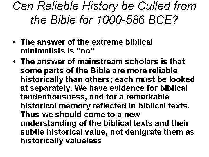 Can Reliable History be Culled from the Bible for 1000 -586 BCE? • The