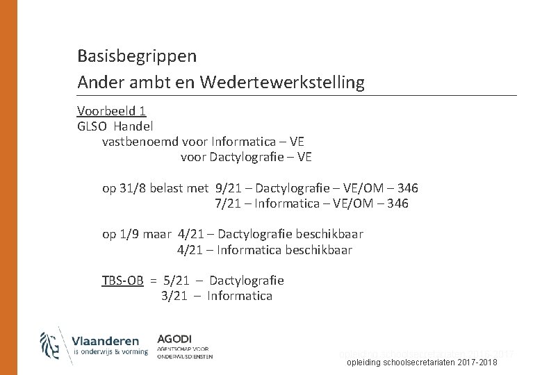 Basisbegrippen Ander ambt en Wedertewerkstelling Voorbeeld 1 GLSO Handel vastbenoemd voor Informatica – VE