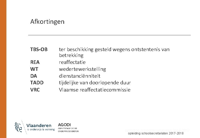 Afkortingen TBS-OB REA WT DA TADD VRC ter beschikking gesteld wegens ontstentenis van betrekking