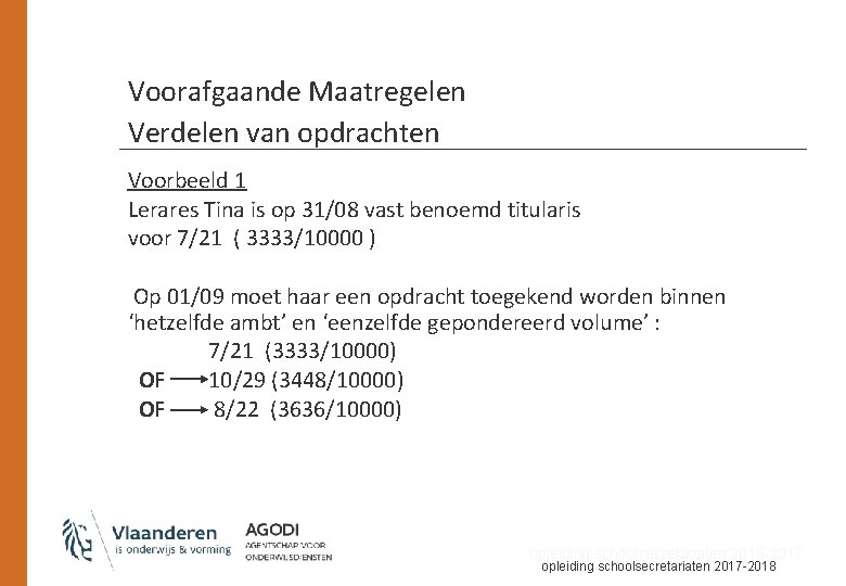 Voorafgaande Maatregelen Verdelen van opdrachten Voorbeeld 1 Lerares Tina is op 31/08 vast benoemd