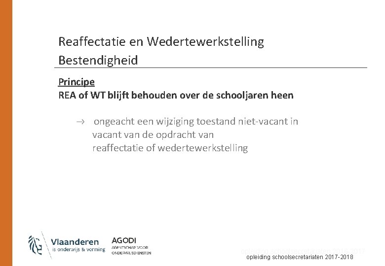 Reaffectatie en Wedertewerkstelling Bestendigheid Principe REA of WT blijft behouden over de schooljaren heen