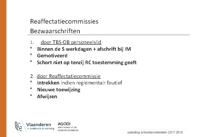 Reaffectatiecommissies Bezwaarschriften door TBS-OB personeelslid ° Binnen de 5 werkdagen + afschrift bij IM