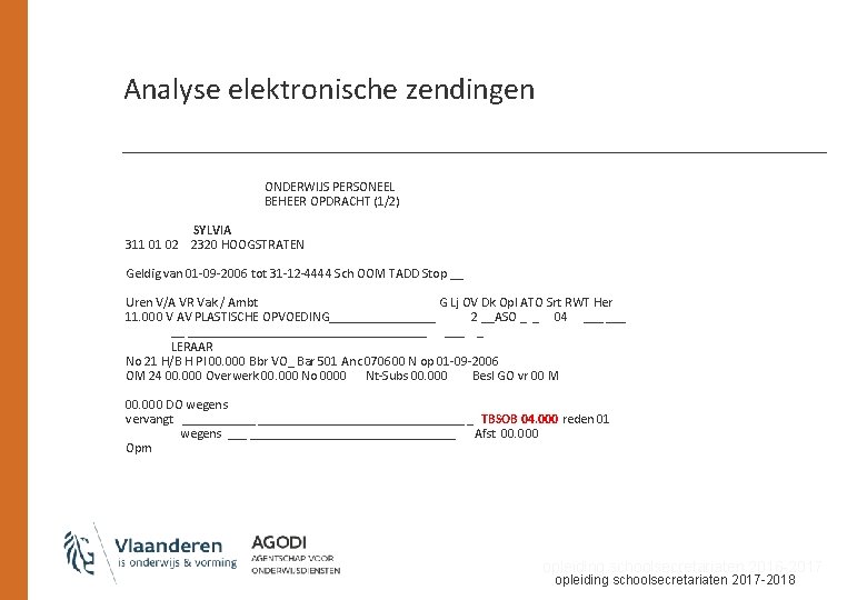 Analyse elektronische zendingen ONDERWIJS PERSONEEL BEHEER OPDRACHT (1/2) SYLVIA 311 01 02 2320 HOOGSTRATEN