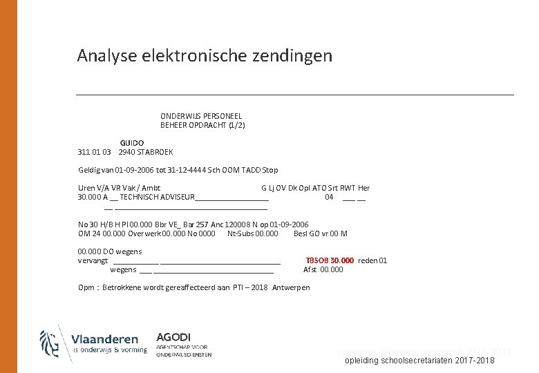 Analyse elektronische zendingen ONDERWIJS PERSONEEL BEHEER OPDRACHT (1/2) GUIDO 311 01 03 2940 STABROEK