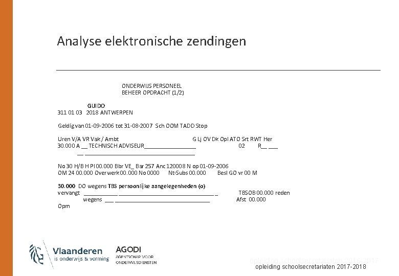 Analyse elektronische zendingen ONDERWIJS PERSONEEL BEHEER OPDRACHT (1/2) GUIDO 311 01 03 2018 ANTWERPEN