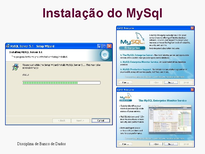 Instalação do My. Sql Disciplina de Banco de Dados Elaine Brito 