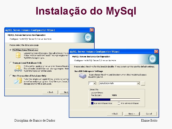 Instalação do My. Sql Disciplina de Banco de Dados Elaine Brito 