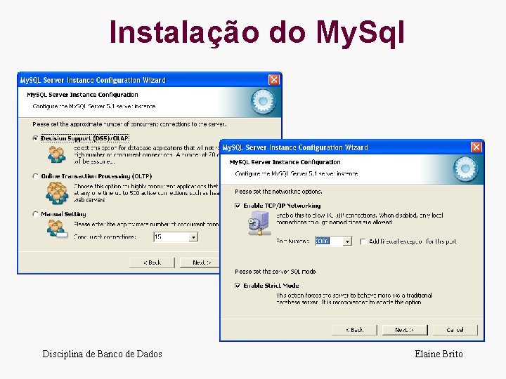 Instalação do My. Sql Disciplina de Banco de Dados Elaine Brito 