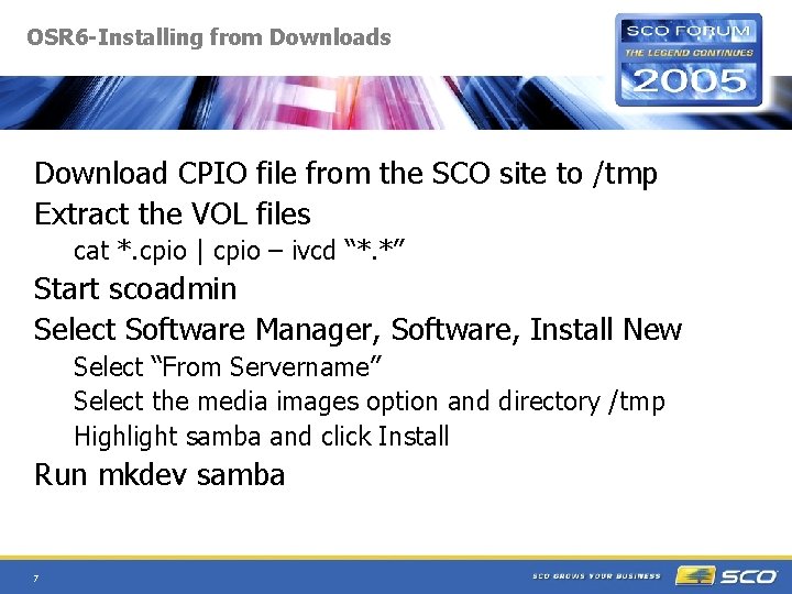 OSR 6 -Installing from Downloads Download CPIO file from the SCO site to /tmp