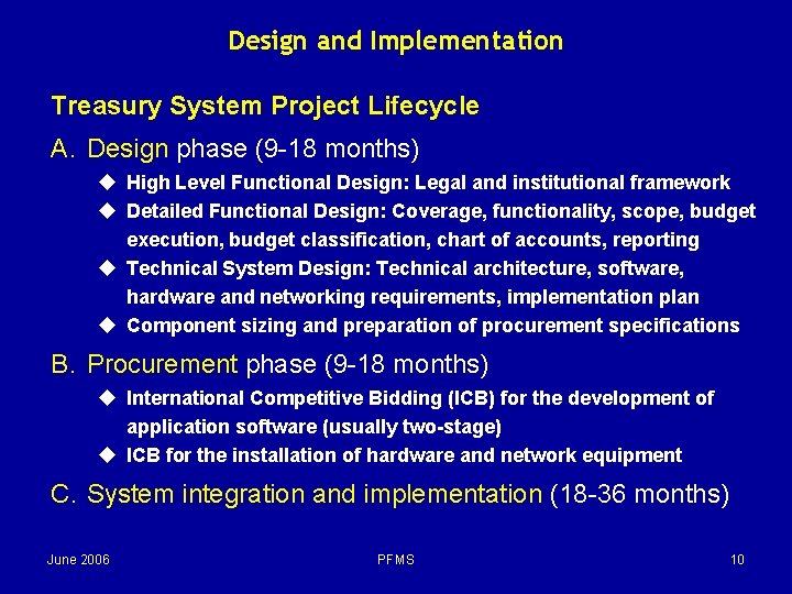 Design and Implementation Treasury System Project Lifecycle A. Design phase (9 -18 months) u