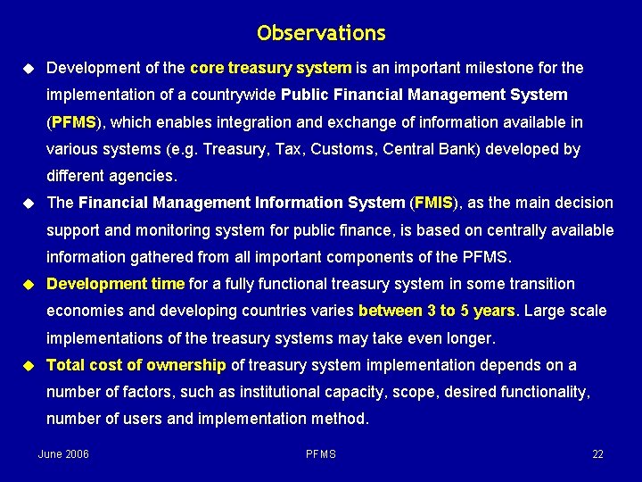 Observations u Development of the core treasury system is an important milestone for the