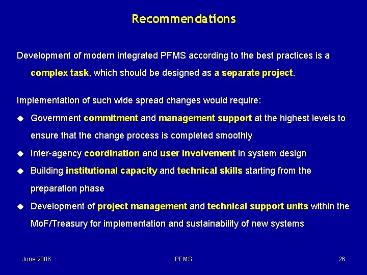 Recommendations Development of modern integrated PFMS according to the best practices is a complex