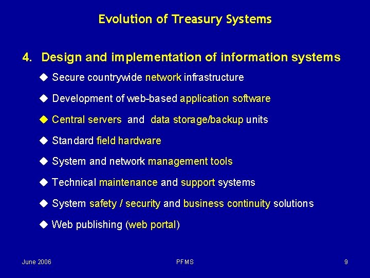 Evolution of Treasury Systems 4. Design and implementation of information systems u Secure countrywide