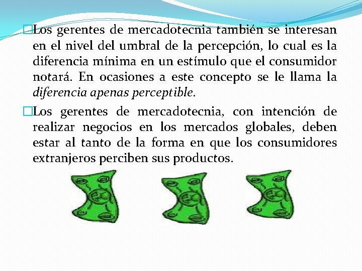 �Los gerentes de mercadotecnia también se interesan en el nivel del umbral de la