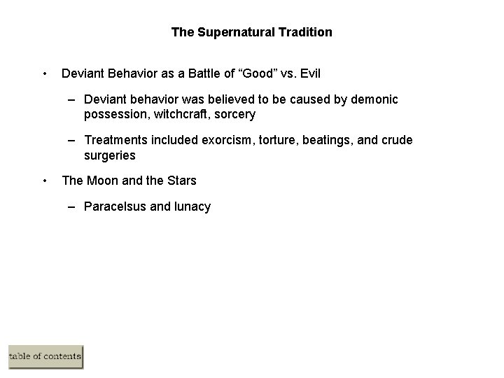 The Supernatural Tradition • Deviant Behavior as a Battle of “Good” vs. Evil –