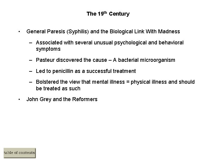 The 19 th Century • General Paresis (Syphilis) and the Biological Link With Madness