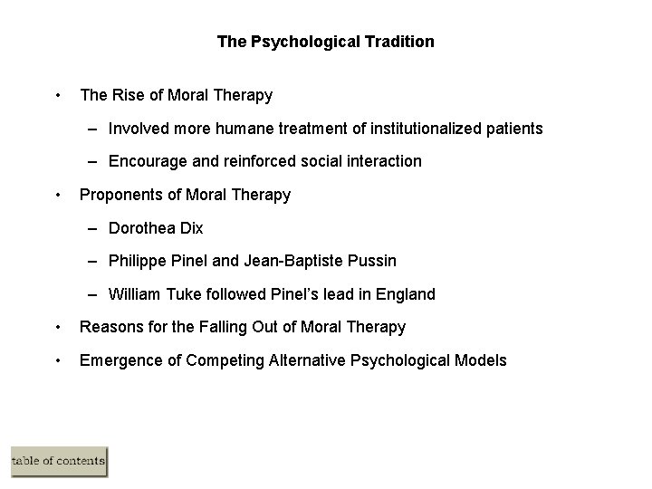 The Psychological Tradition • The Rise of Moral Therapy – Involved more humane treatment