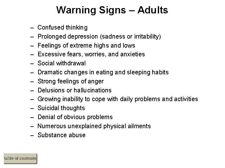 Warning Signs – Adults – – – – Confused thinking Prolonged depression (sadness or