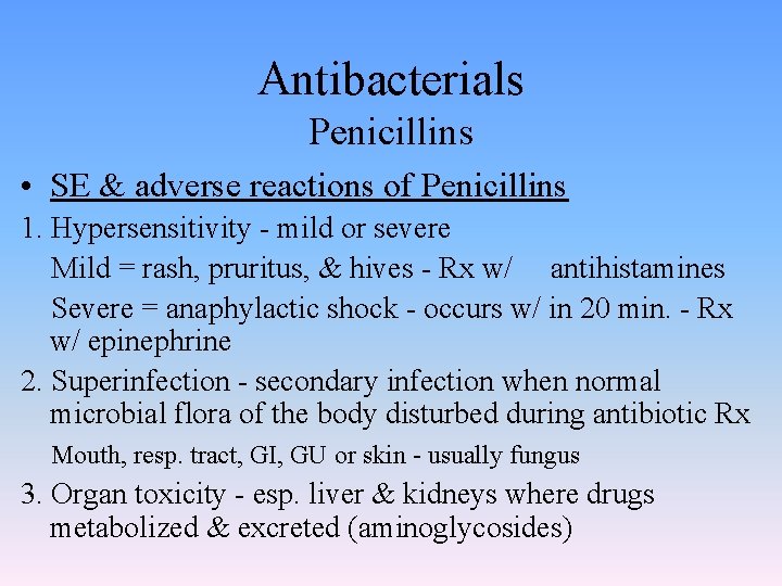 Antibacterials Penicillins • SE & adverse reactions of Penicillins 1. Hypersensitivity - mild or