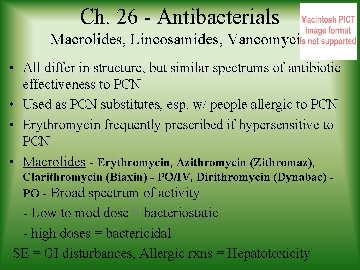 Ch. 26 - Antibacterials Macrolides, Lincosamides, Vancomycin • All differ in structure, but similar