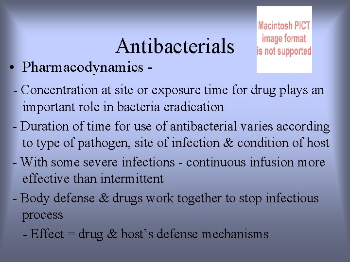 Antibacterials • Pharmacodynamics - Concentration at site or exposure time for drug plays an