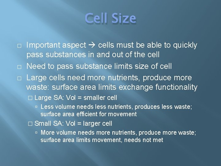 Cell Size � � � Important aspect cells must be able to quickly pass