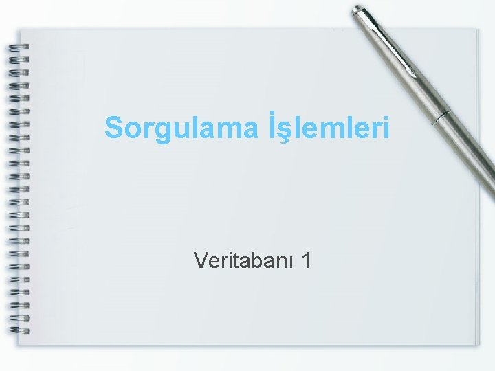 Sorgulama İşlemleri Veritabanı 1 